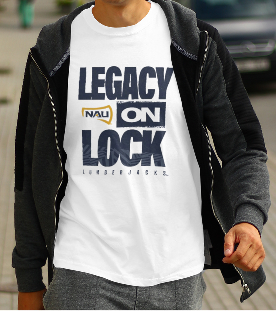 Northern Arizona University Lumberjacks Legacy On Lock T-Shirt