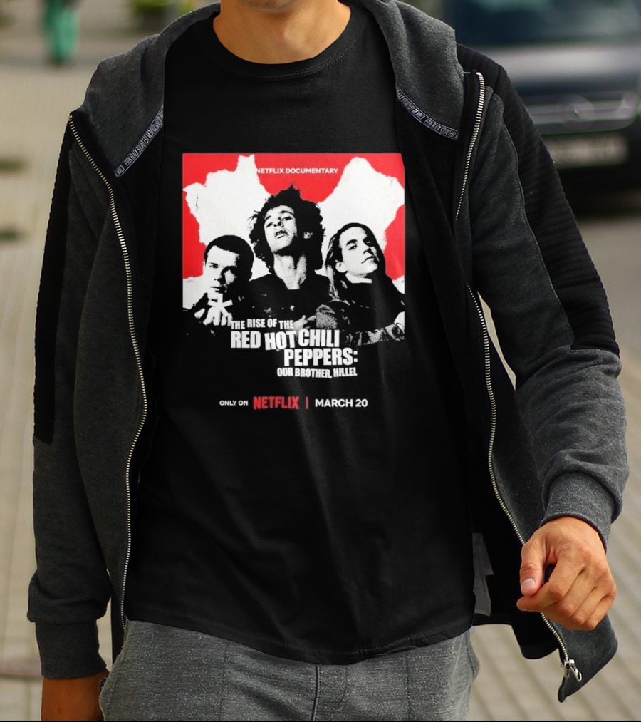 Netflix Documentary The Rise Of Red Hot Chili Peppers Our Brother Hillel March 30 T-Shirt