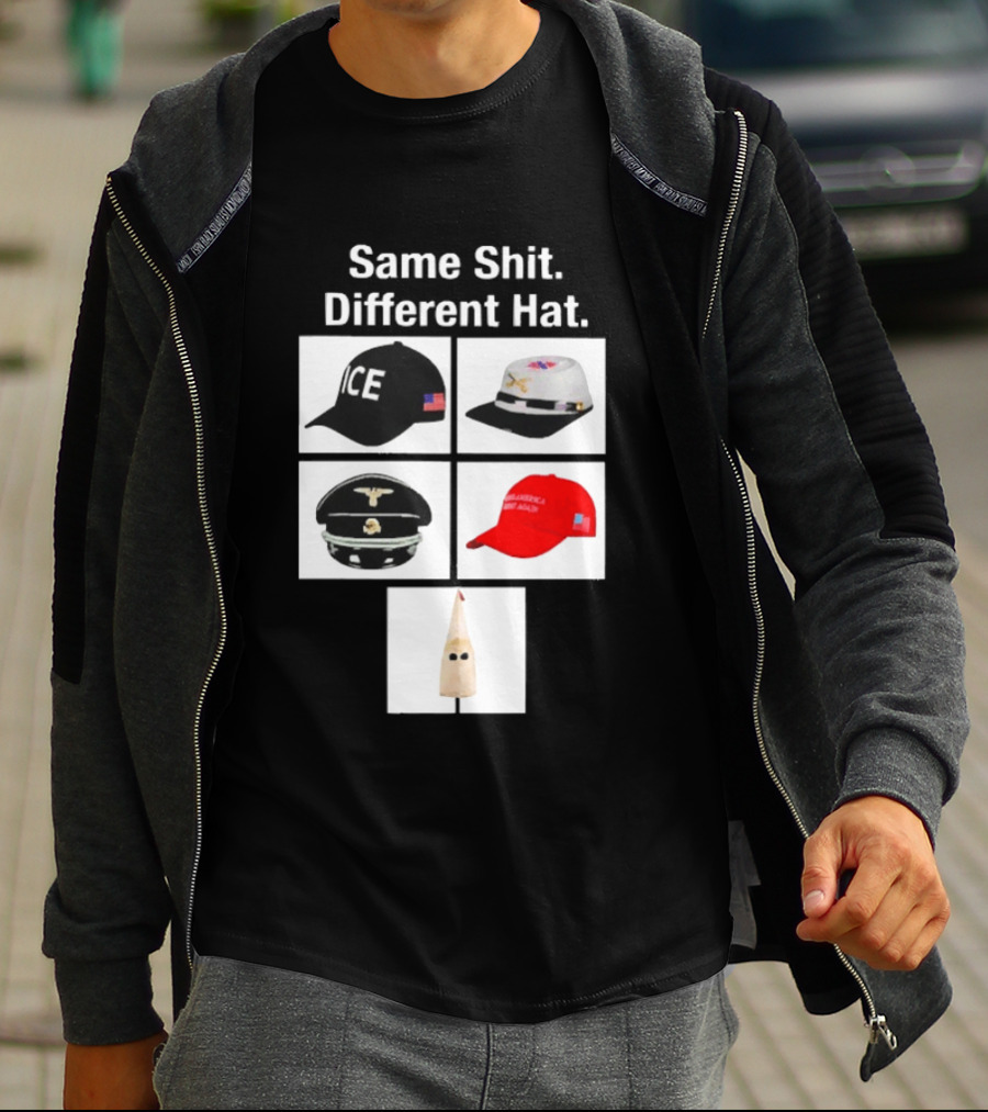 Same Shit Different Hat ICE Civil War Nazi MAGA Ku Klux Klan T-Shirt