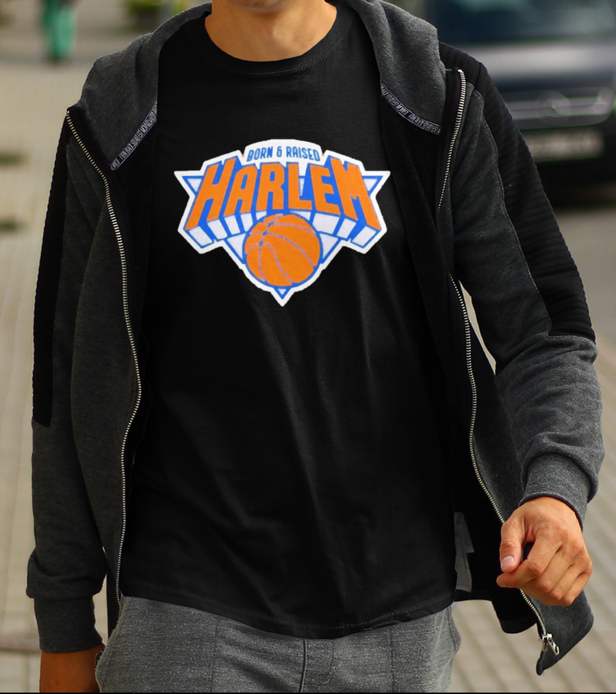 Born And Raised Harlem New York Knicks Basketball T-Shirt