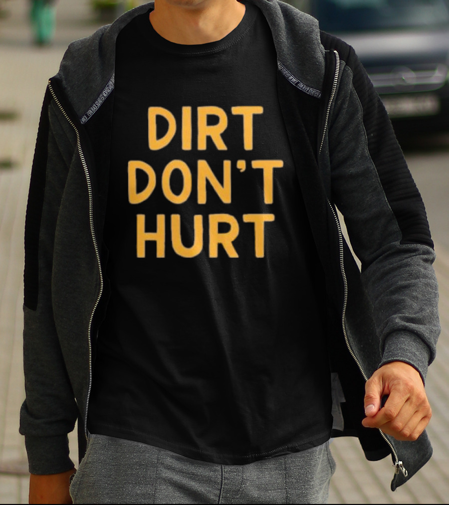 Dirt Don't Hurt Vintage Casual T-Shirt