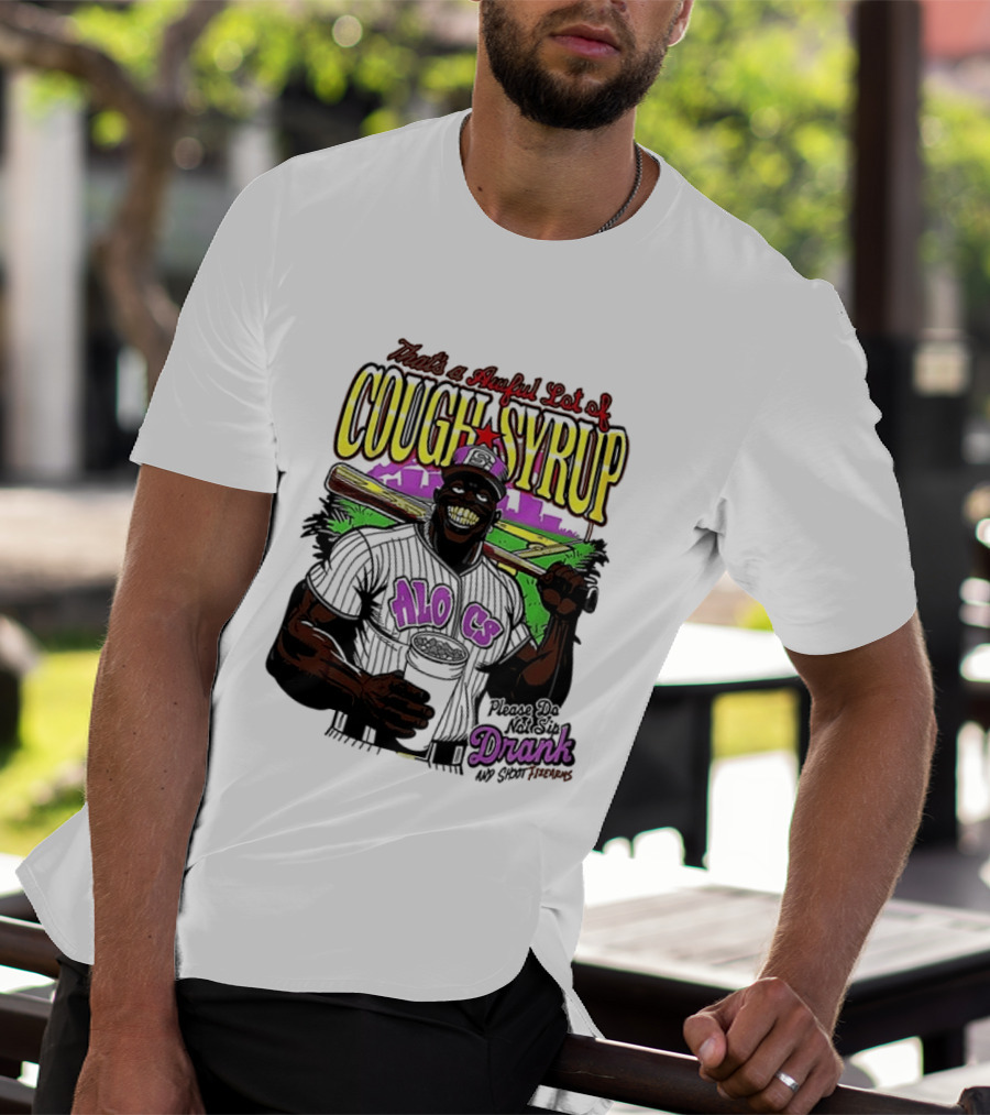 That's A Awful Lot Of Cough Syrup M.O.C Drank On Ya Boy Forever T-Shirt