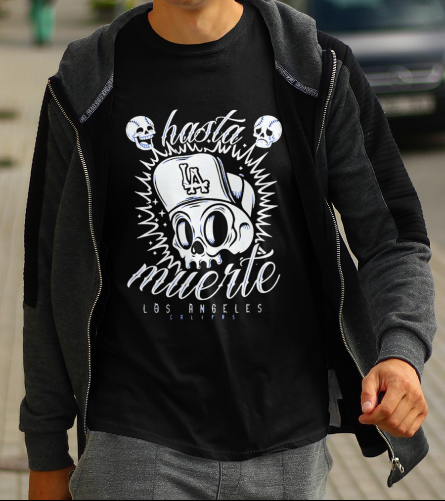 Hasta La Muerte Los Angeles LA Cali Dodgers Skull T-Shirt