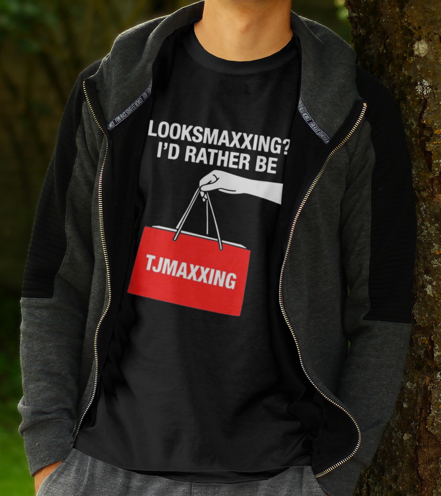 Looksmaxxing I'd Rather Be TJMaxxing Shopping Bag Humor T-Shirt