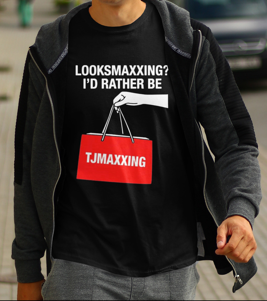 Looksmaxxing I'd Rather Be TJMaxxing Shopping Bag Humor T-Shirt