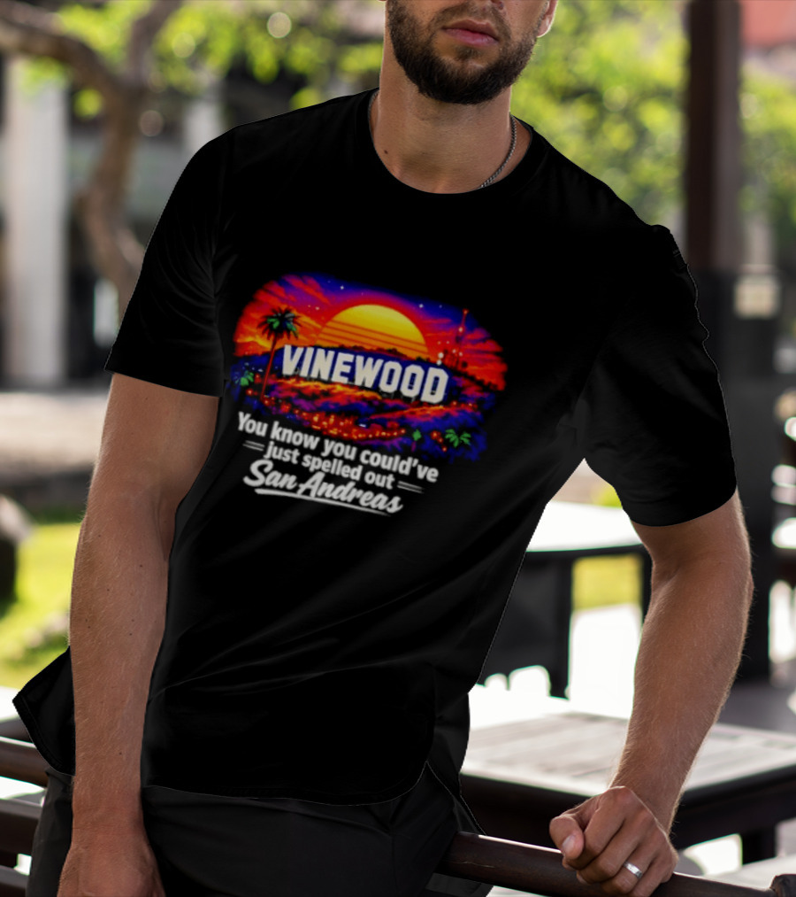 Vinewood Sunset You Know You Could've Just Spelled Out San Andreas T-Shirt