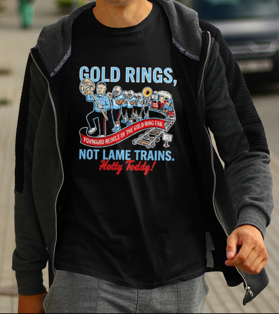 Ole Miss Rebels Gold Rings Forward Not Lame Trains Hotty Toddy T-Shirt