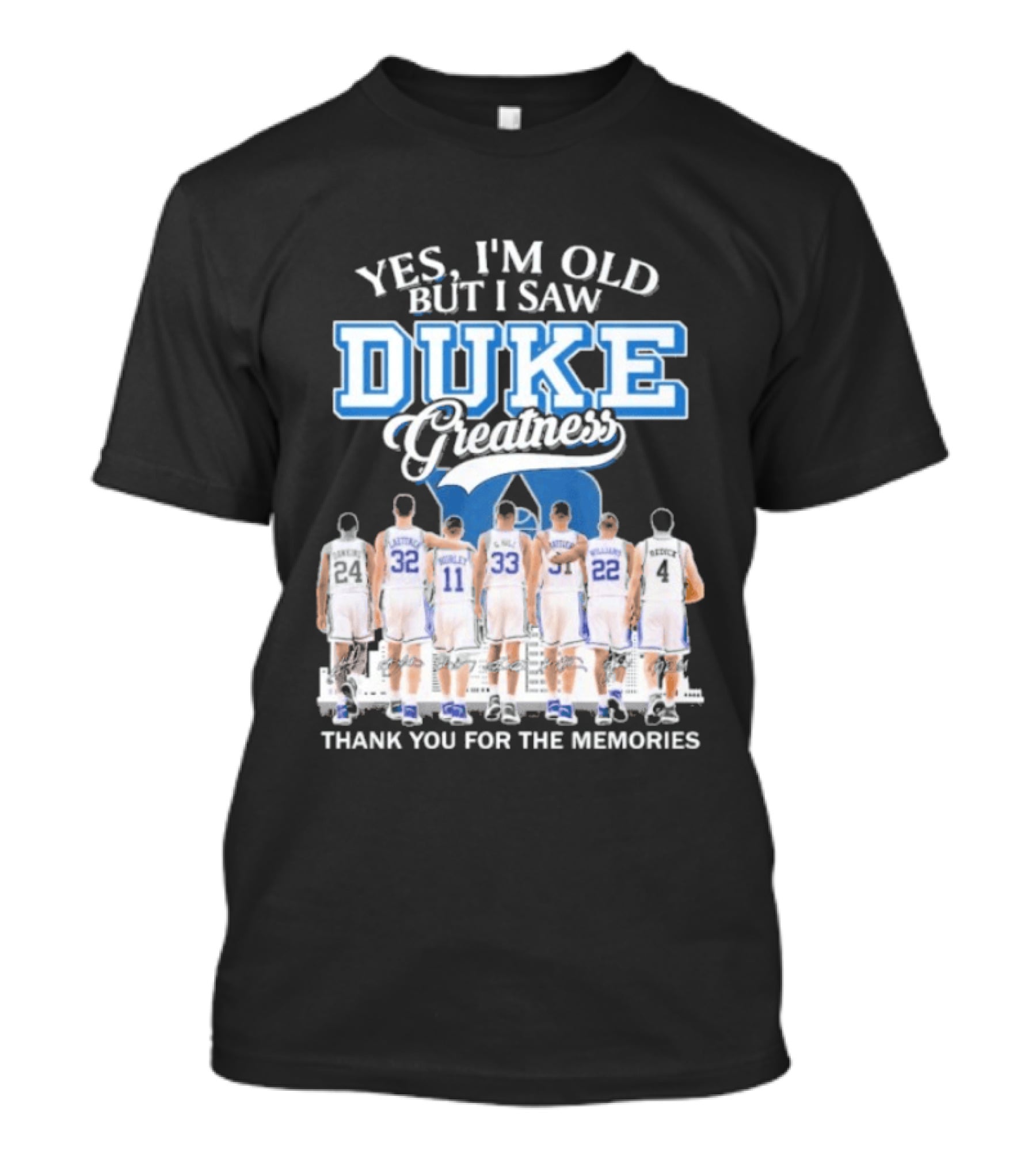 Yes I'm Old But I Saw Duke Greatness Thank You For The Memories T-Shirt