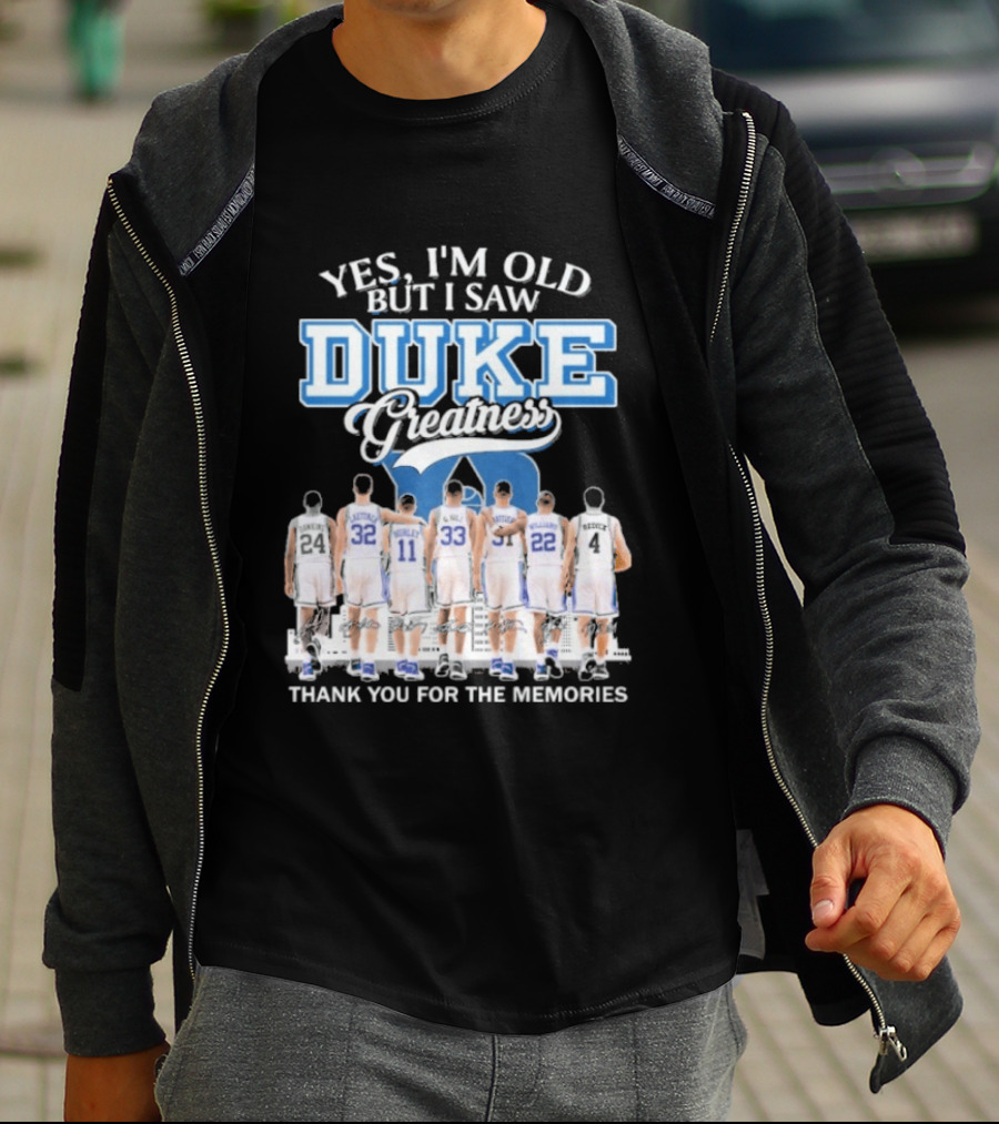 Yes I'm Old But I Saw Duke Greatness Thank You For The Memories T-Shirt