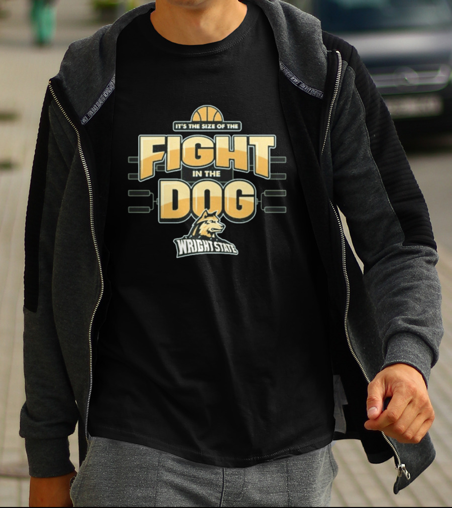 Wright State Basketball It's The Size Of The Fight In The Dog March Madness T-Shirt