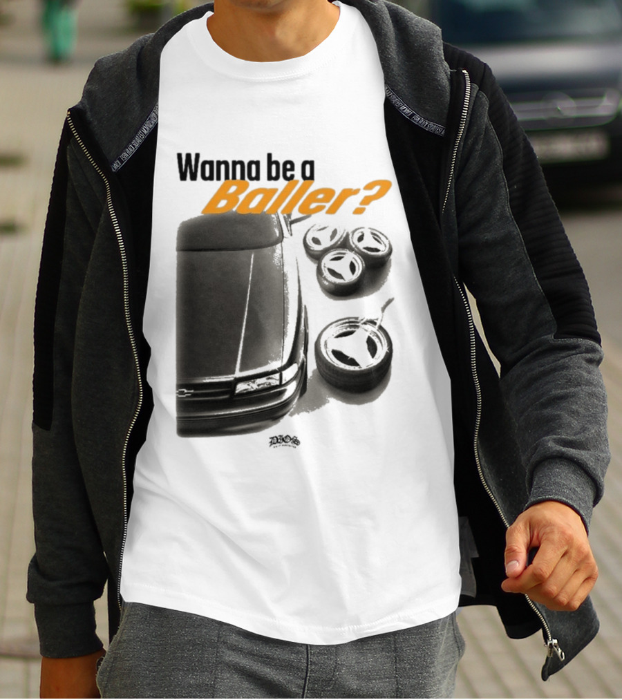 Wanna Be A Baller Chevy Car With Tires T-Shirt