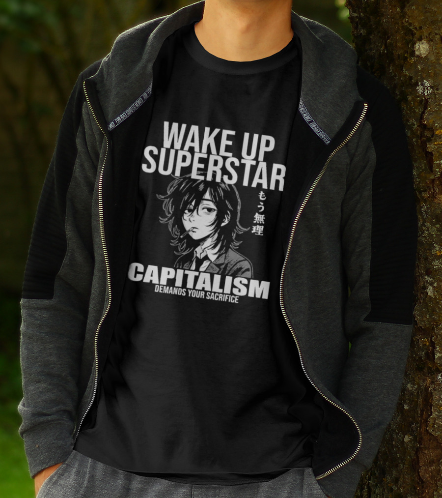 Wake Up Superstar Capitalism Demands Your Sacrifice Manga Style Character And Japanese T-Shirt
