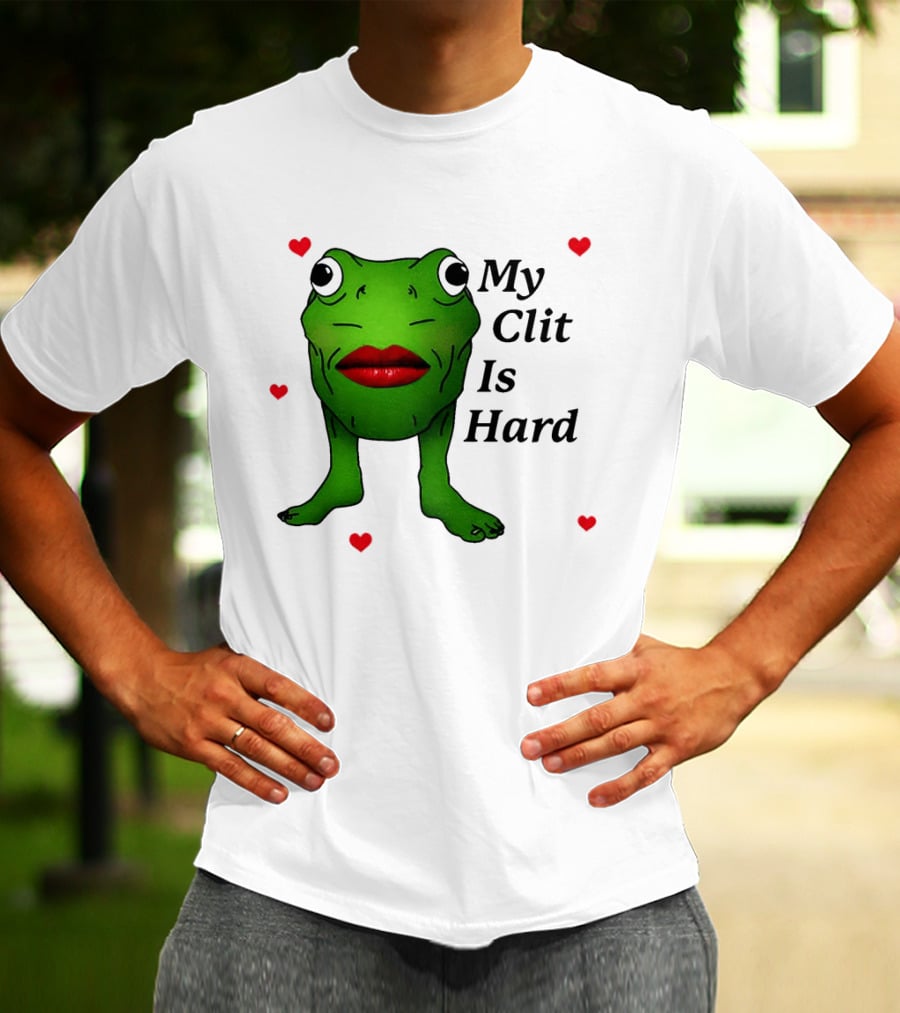 Kiss Frog My Clit Is Hard Frog With Red Lips Hearts T-Shirt