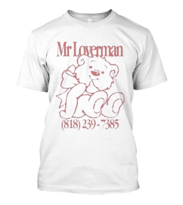 Mr Loverman 818 239 7385 T-Shirt