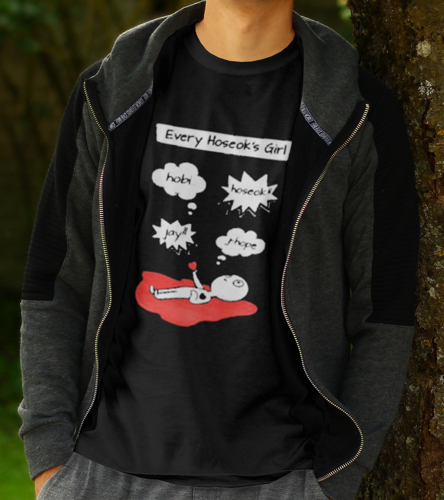 Every Hoseok's Girl Hobi Hoseok Jay J Hope Idol Fan T-Shirt