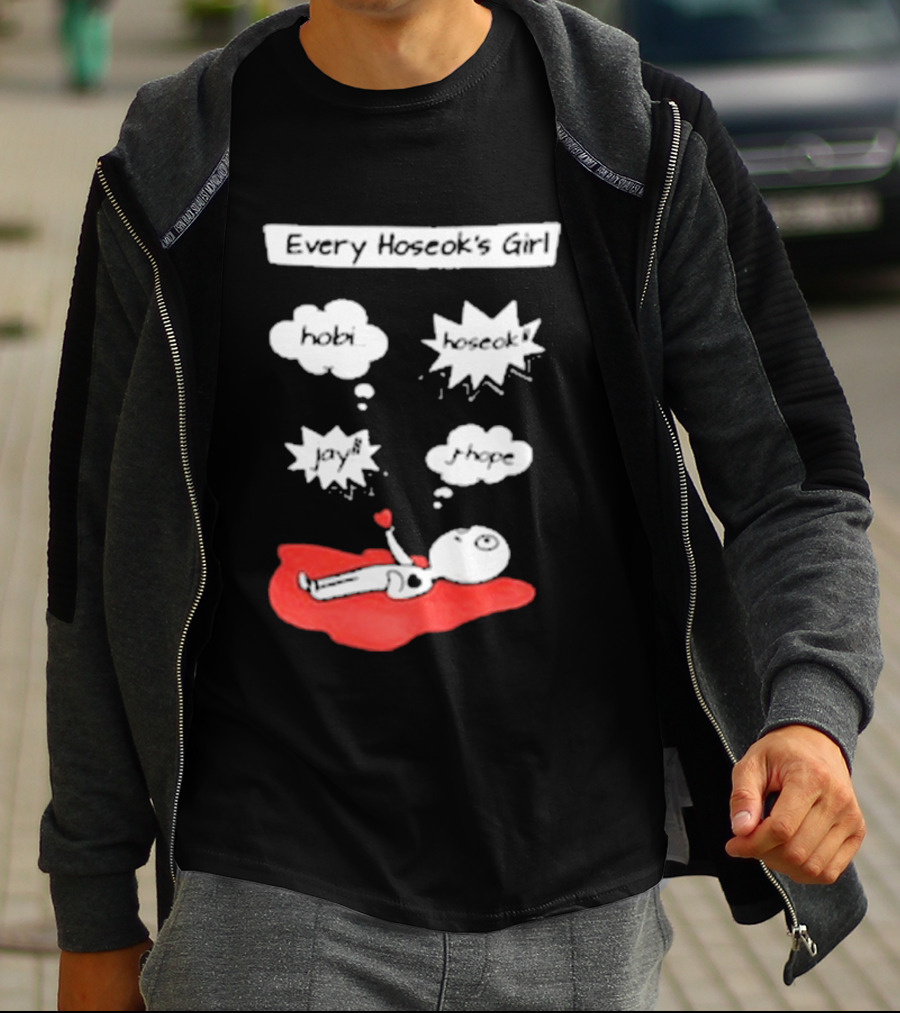 Every Hoseok's Girl Hobi Hoseok Jay J Hope Idol Fan T-Shirt