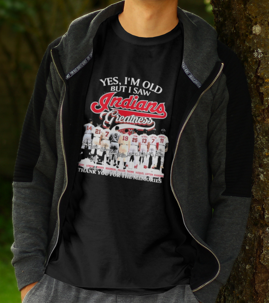 Yes I'm Old But I Saw Indians Greatness Thank You For The Memories T-Shirt