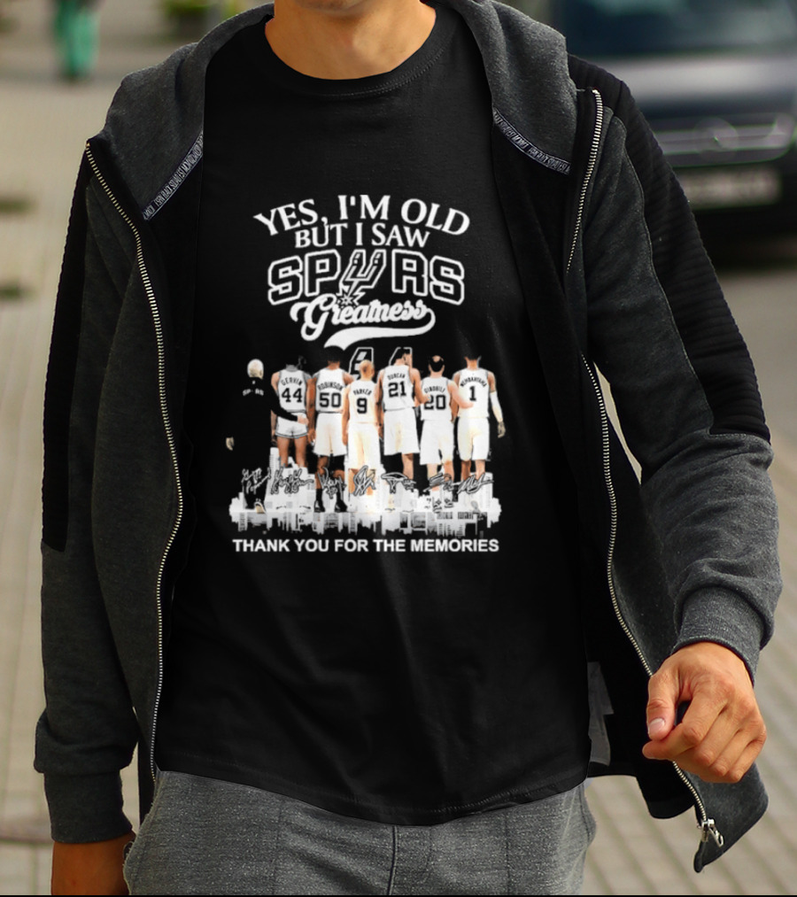Yes I'm Old But I Saw Spurs Greatness Thank You For The Memories T-Shirt