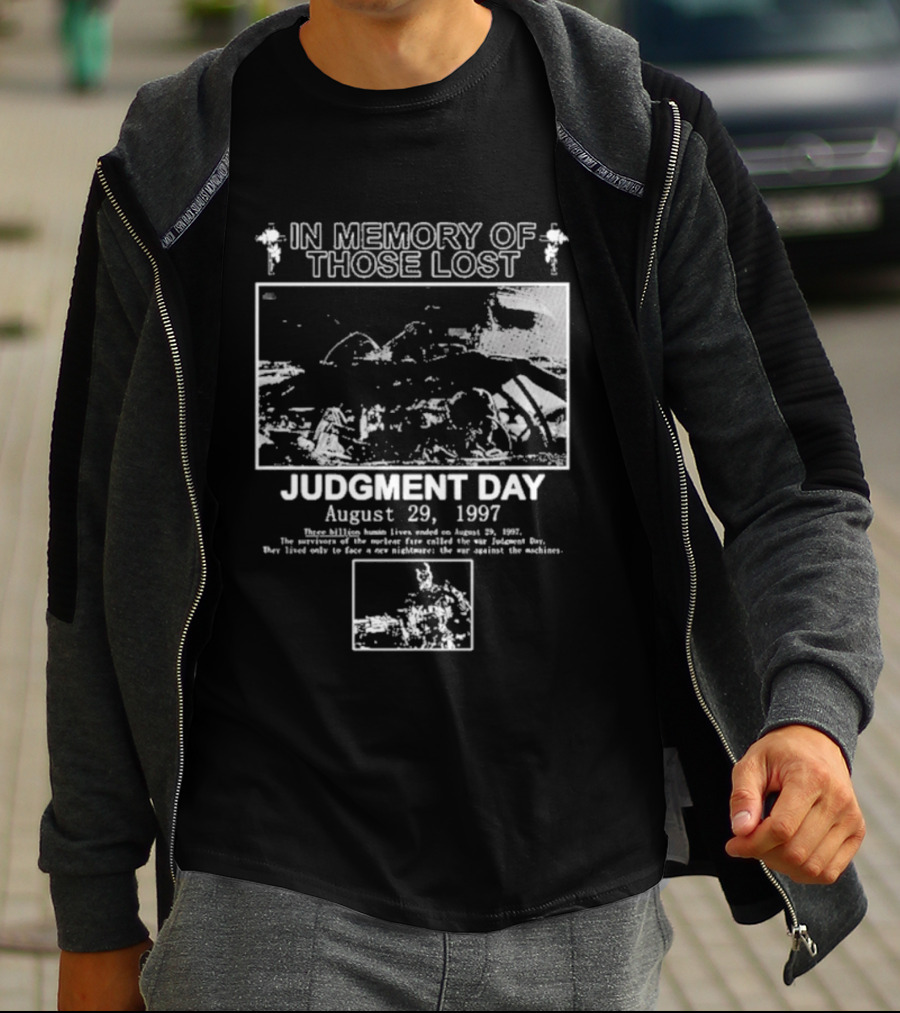 In Memory Of Those Lost Judgment Day August 29 1997 T-Shirt