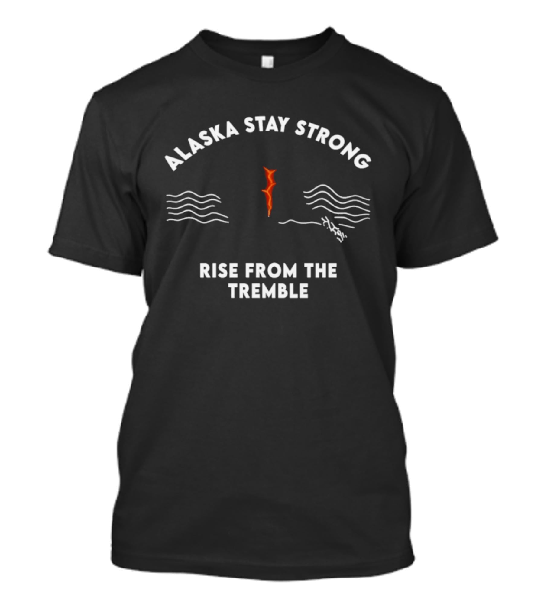 Alaska Stay Strong Rise From The Tremble Waves Resilience T-Shirt