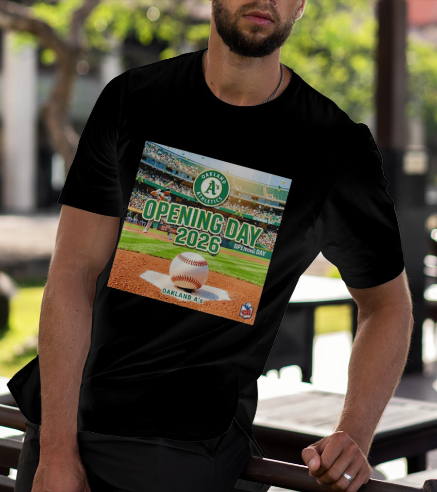 Oakland Athletics Opening Day 2026 MLB Baseball Season Celebration T-Shirt