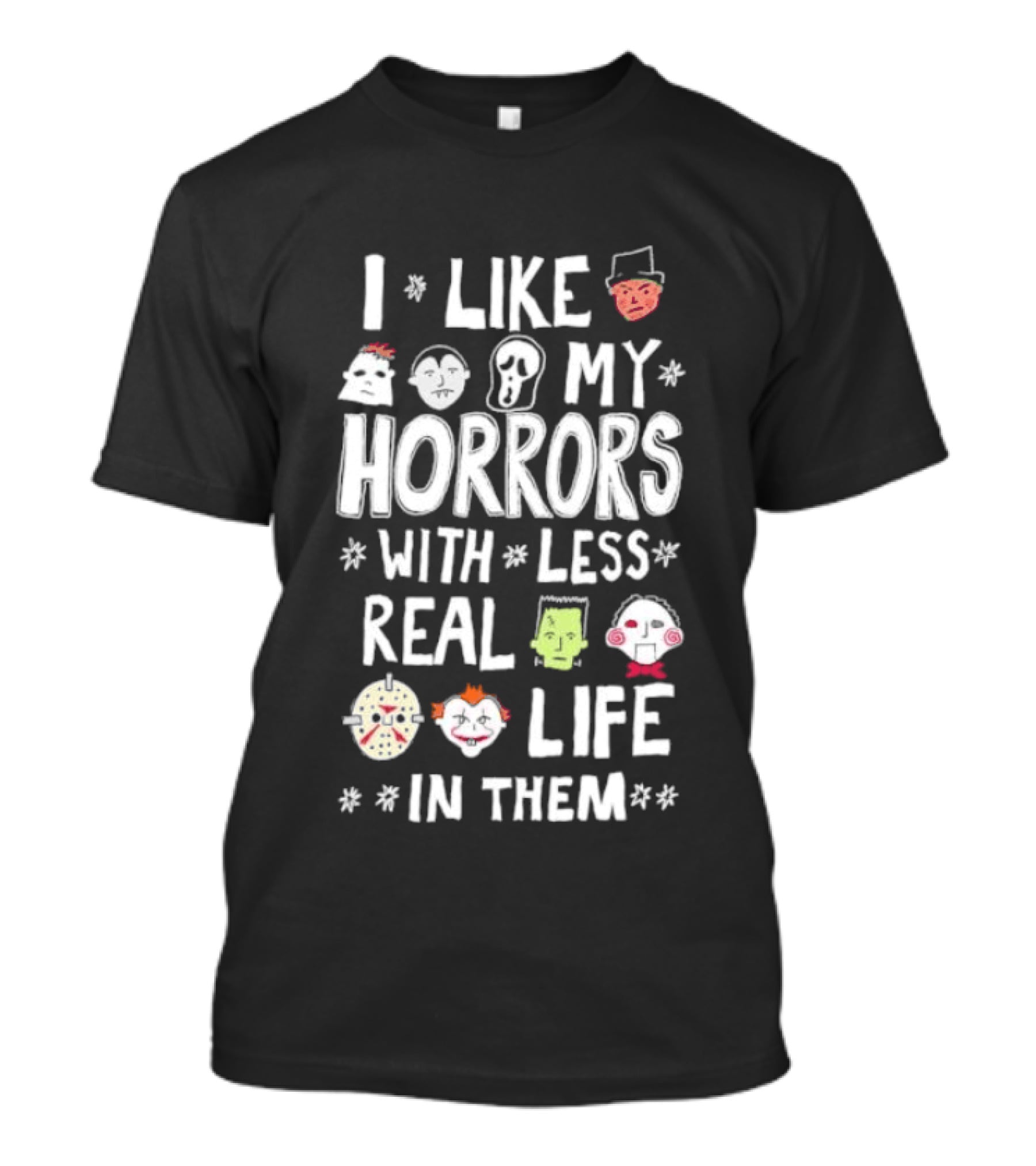 I Like My Horrors With Less Real Life In Them Cute Horror Characters T-Shirt