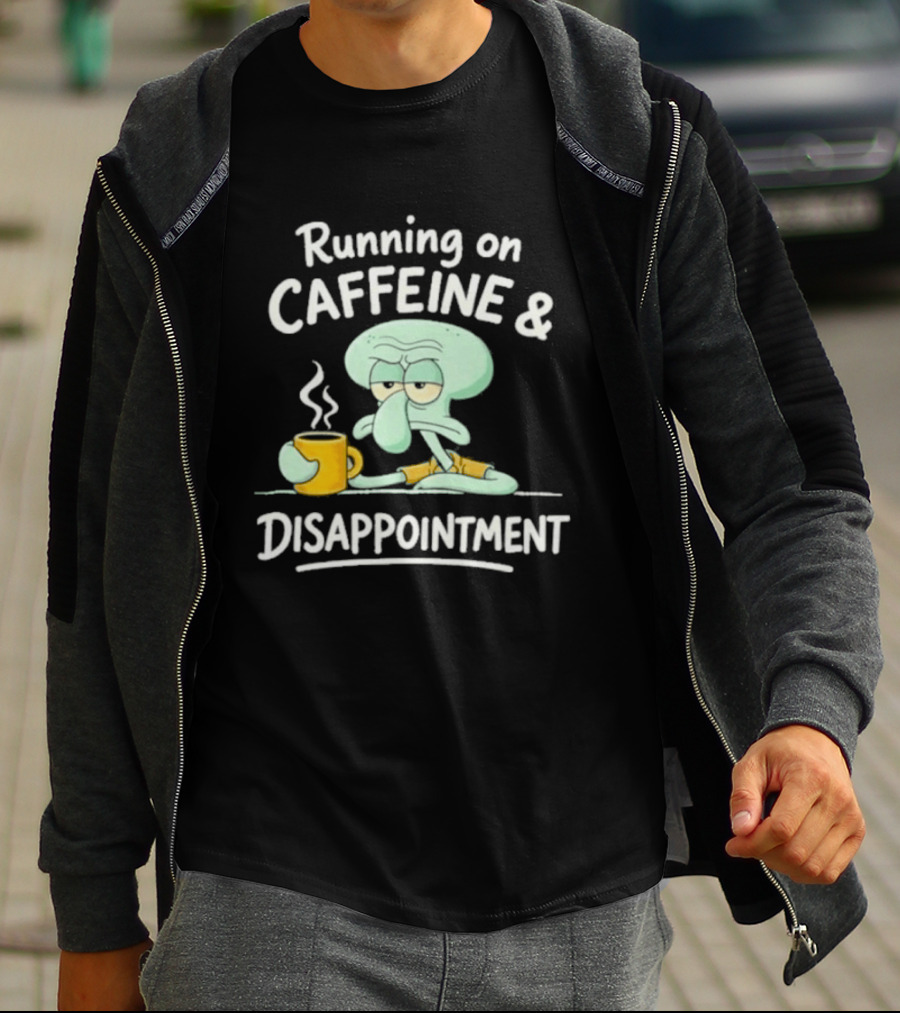 Running On Caffeine & Disappointment Squidward Coffee Mood T-Shirt