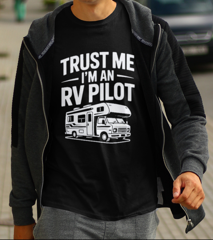 Trust Me I'm An RV Pilot T-Shirt