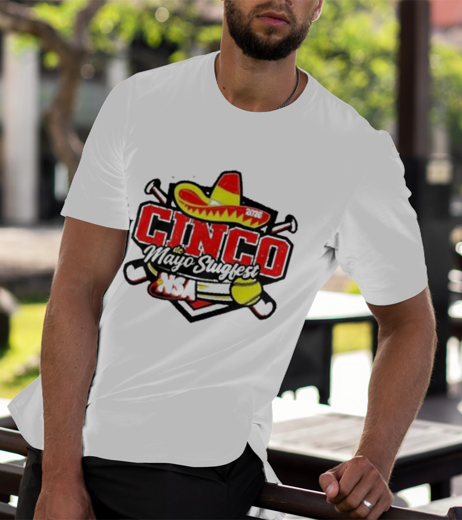 Cinco De Mayo Slugfest Fastpitch Tournament 2026 NSA T-Shirt