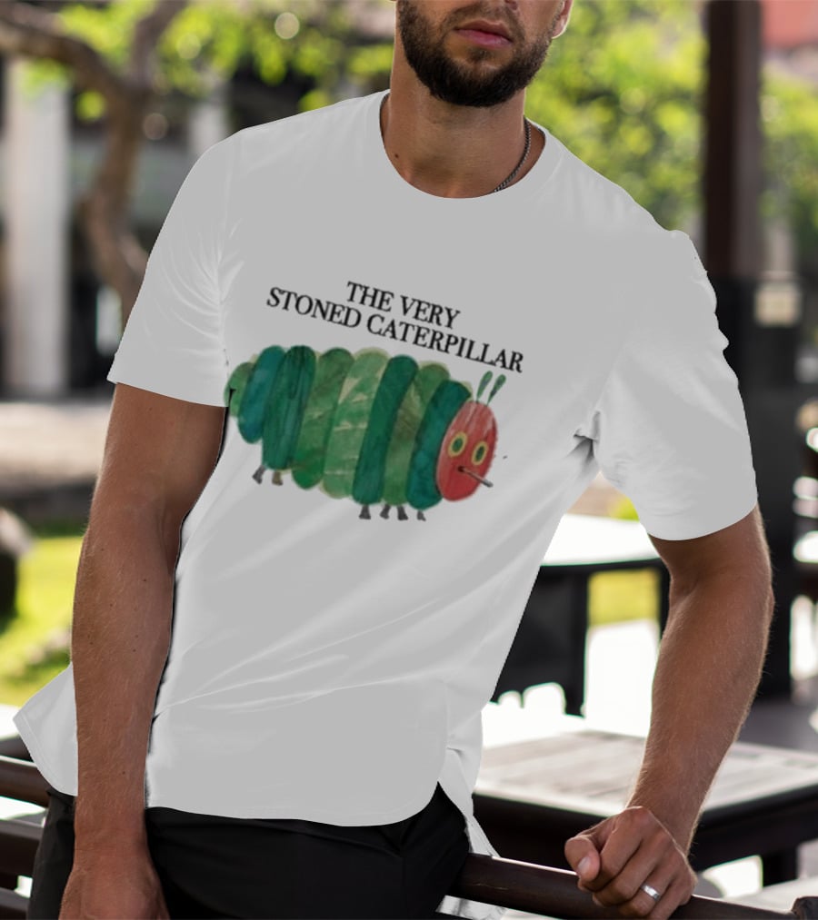 The Very Stoned Caterpillar Meme Humor Weed T-Shirt