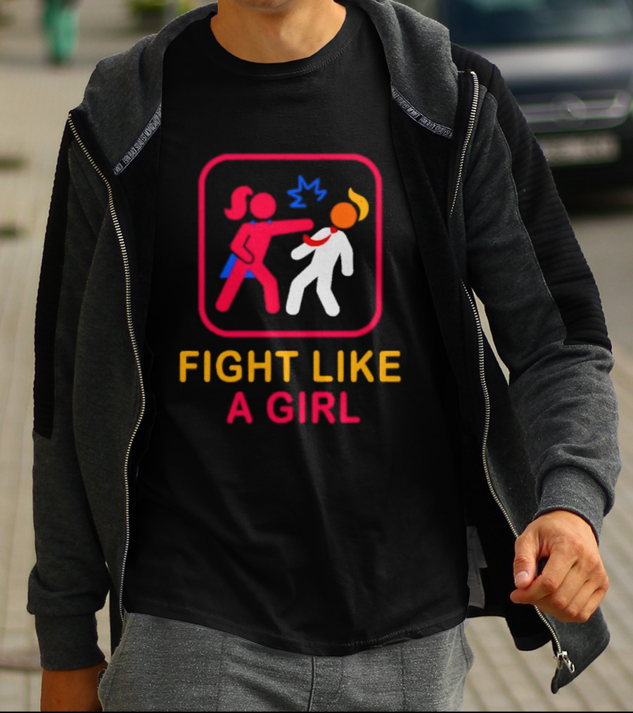 Fight Like A Girl Superhero Trump Ships Free T-Shirt