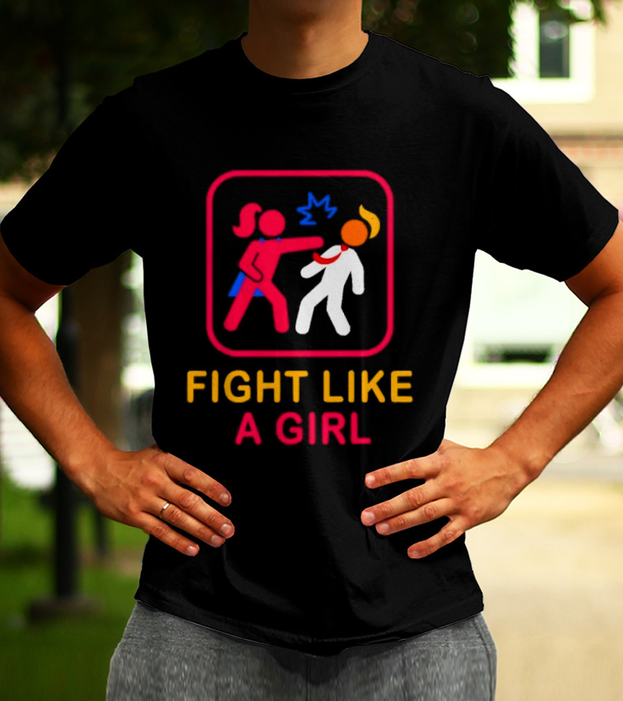 Fight Like A Girl Superhero Trump Ships Free T-Shirt