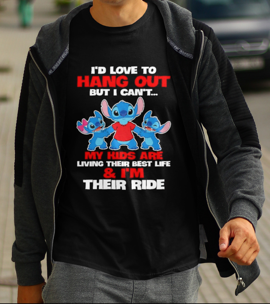 I'd Love To Hang Out But I Can't My Kids Are Living Their Best Life And I'm Their Ride Stitch T-Shirt