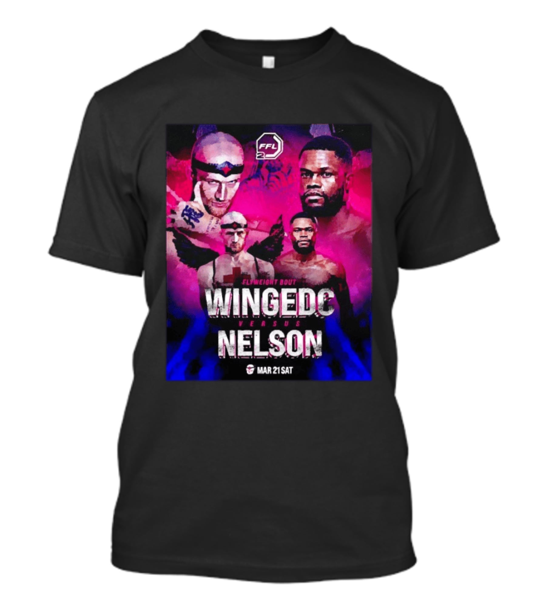 FFL2 Wingedc Schuyler Vs Yve Nelson Flyweight Bout Mar 21 Saturday T-Shirt