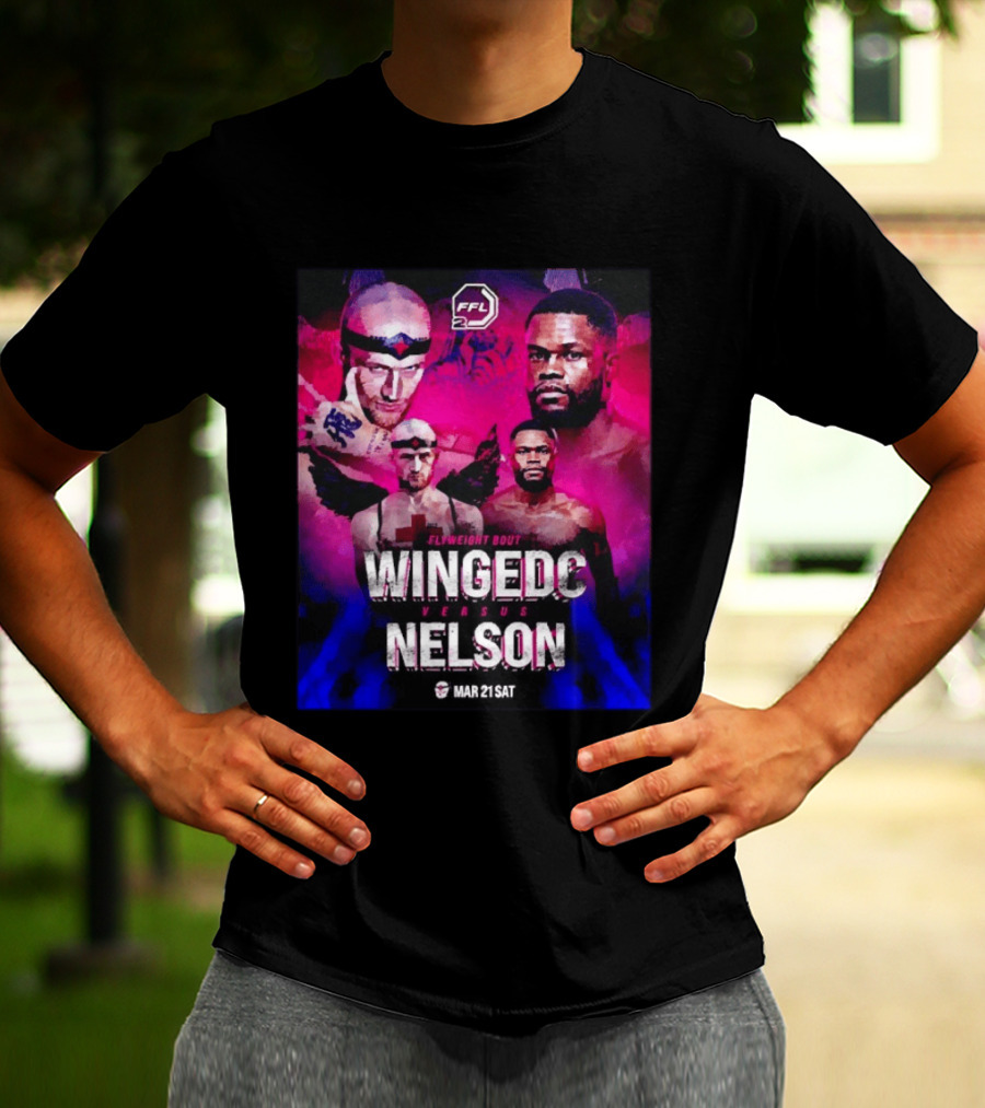 FFL2 Wingedc Schuyler Vs Yve Nelson Flyweight Bout Mar 21 Saturday T-Shirt