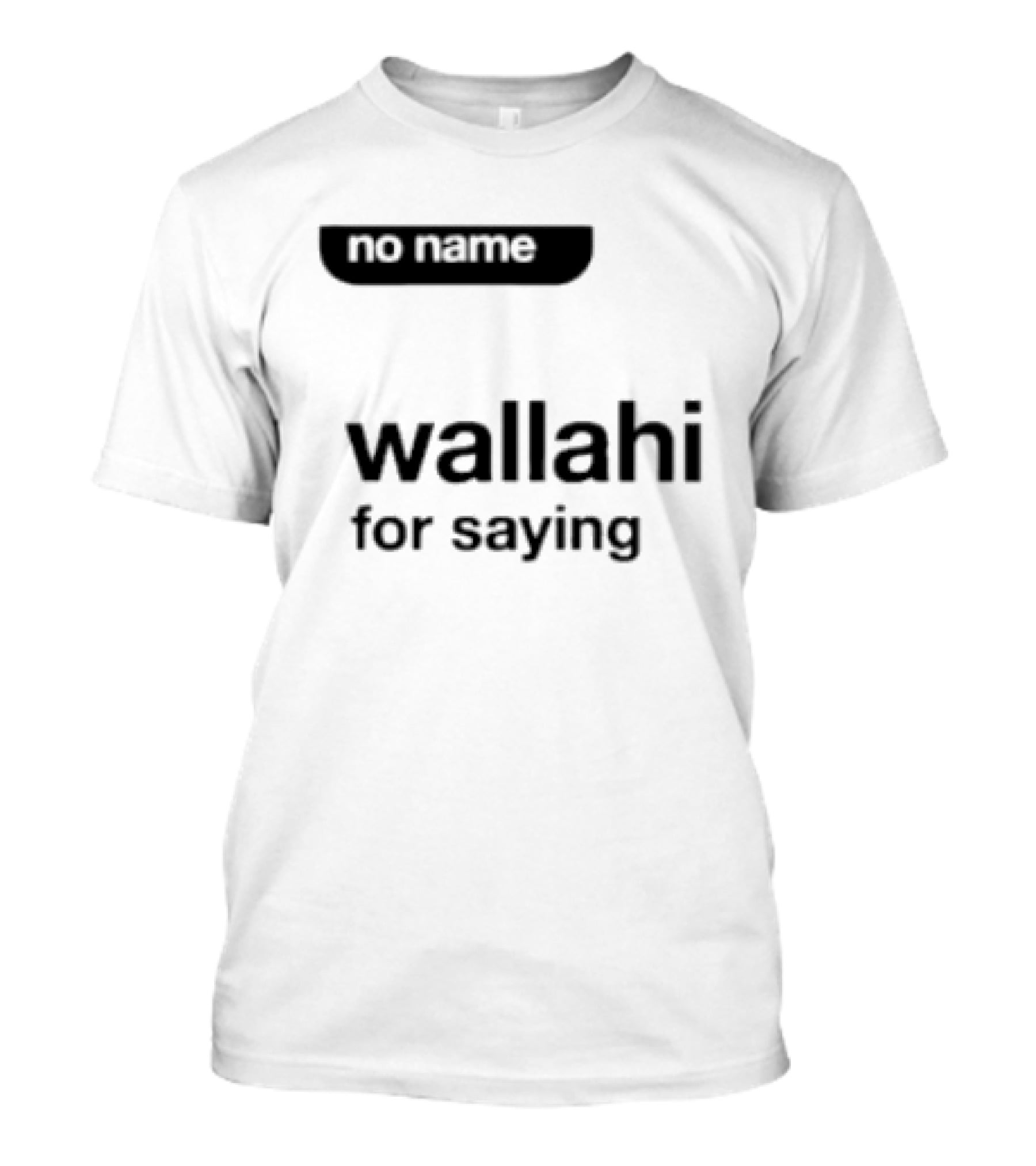 No Name Wallahi For Saying IShowSpeed Meme T-Shirt