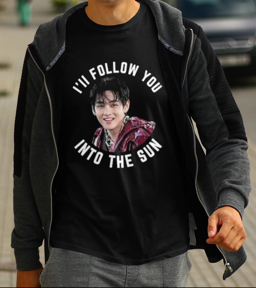 I'll Follow You Into The Sun V Taehyung BTS Fan T-Shirt