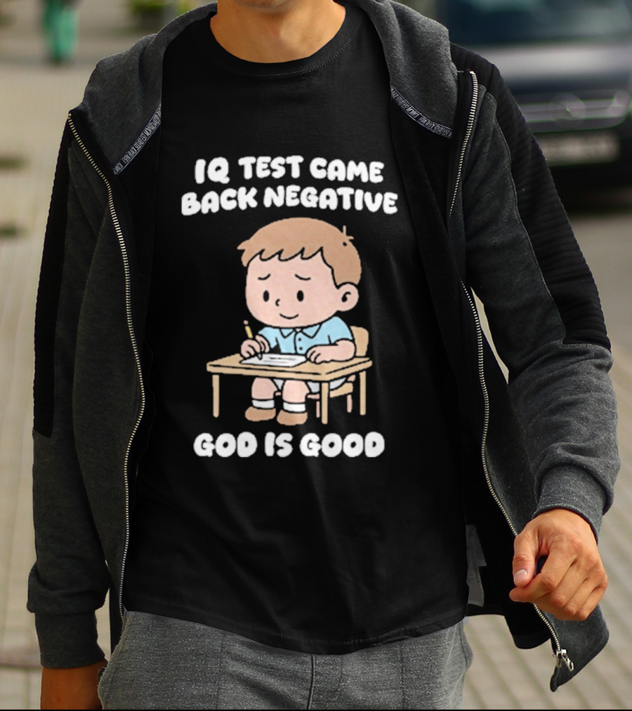IQ Test Came Back Negative God Is Good Cute Cartoon Boy Drawing T-Shirt