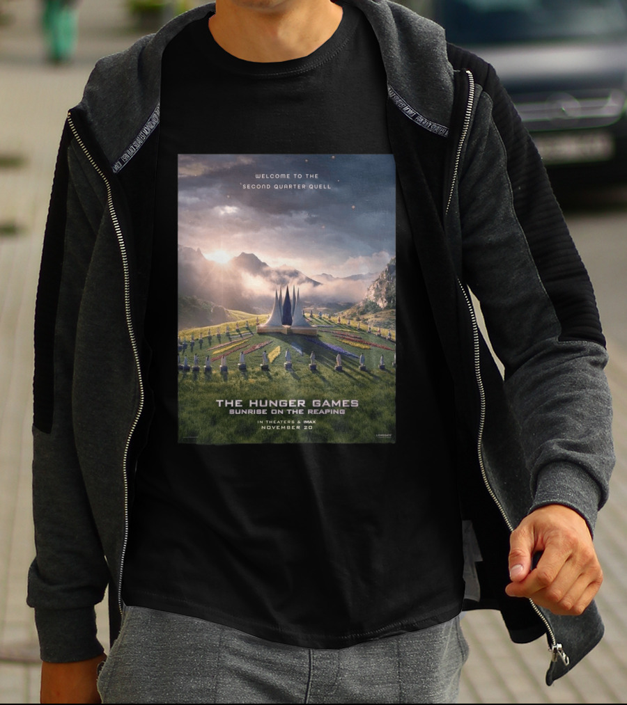 Welcome To The Second Quarter Quell The Hunger Games Sunrise On The Reaping In Theaters & IMAX November 20 T-Shirt