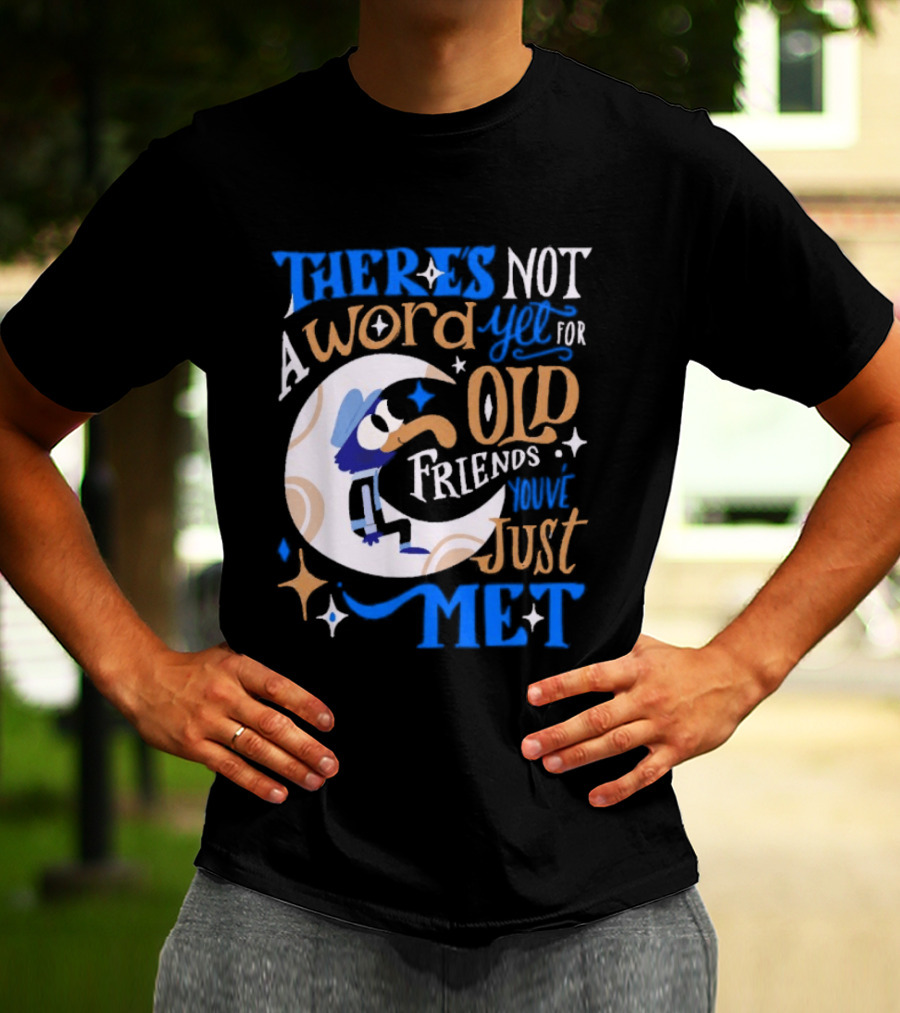 There's Not A Word Yet For Old Friends You've Just Met Retro Cartoon Style Nostalgia T-Shirt