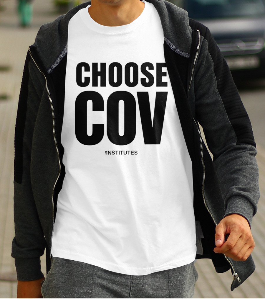Choose Cov Institutes T-Shirt