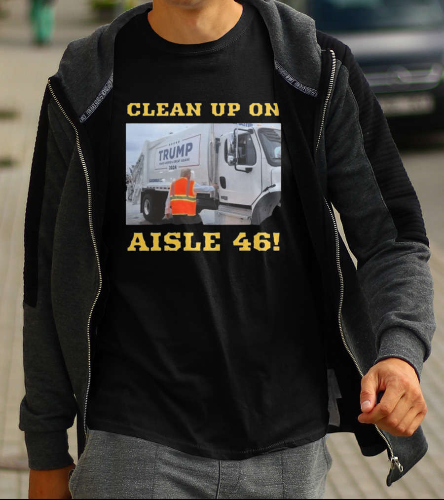 Clean Up On Aisle 46 Trump Make America Great Again 2024 Garbage Truck T-Shirt