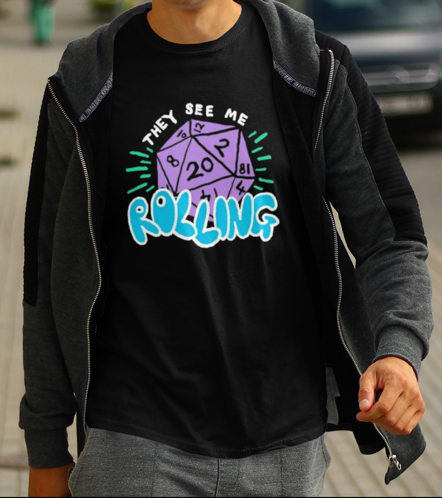 They See Me Rolling Dice 20 Dungeons & Dragons T-Shirt
