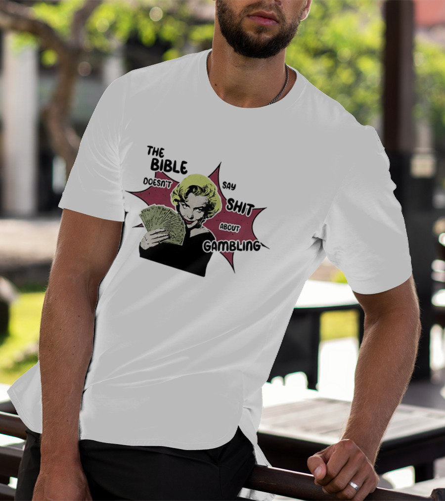 Marilyn Monroe The Bible Doesn't Say Shit About Gambling T-Shirt