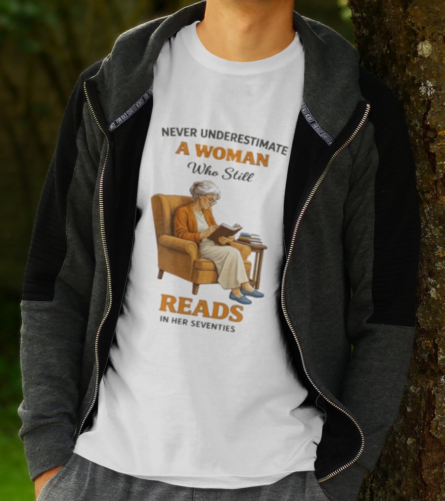 Never Underestimate A Woman Who Still Reads In Her Seventies Vintage Book Lover T-Shirt