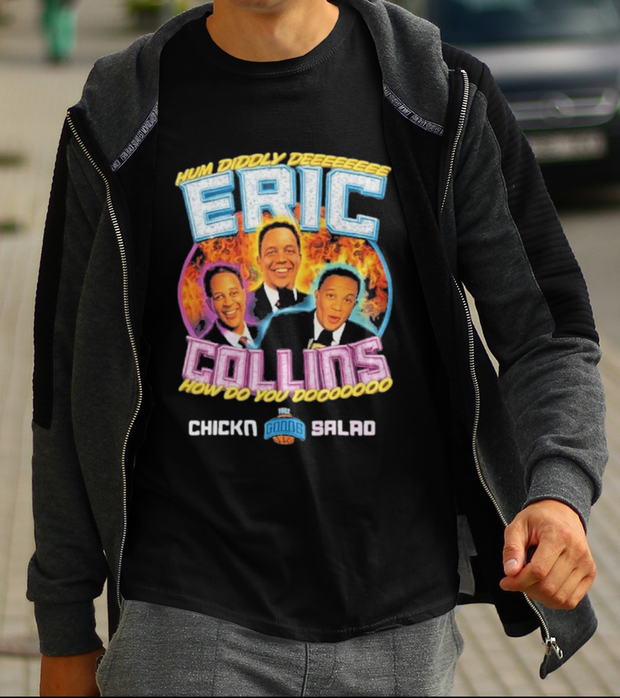 Eric Collins Hum Diddly Dee How Do You Do Chicken Salad T-Shirt