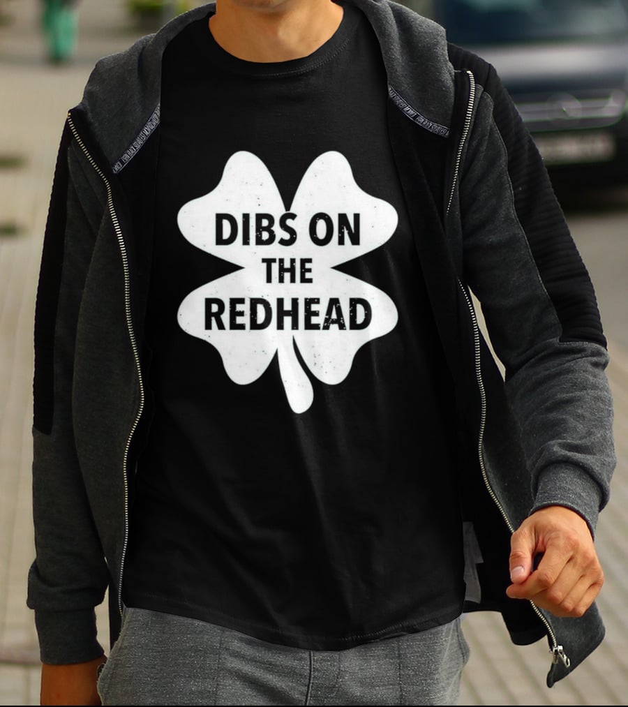 St Patrick's Day Shamrock Dibs On The Redhead T-Shirt