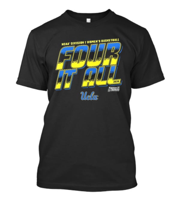 NCAA Division I Women's Basketball Four It All March Madness 2026 UCLA Bruins T-Shirt