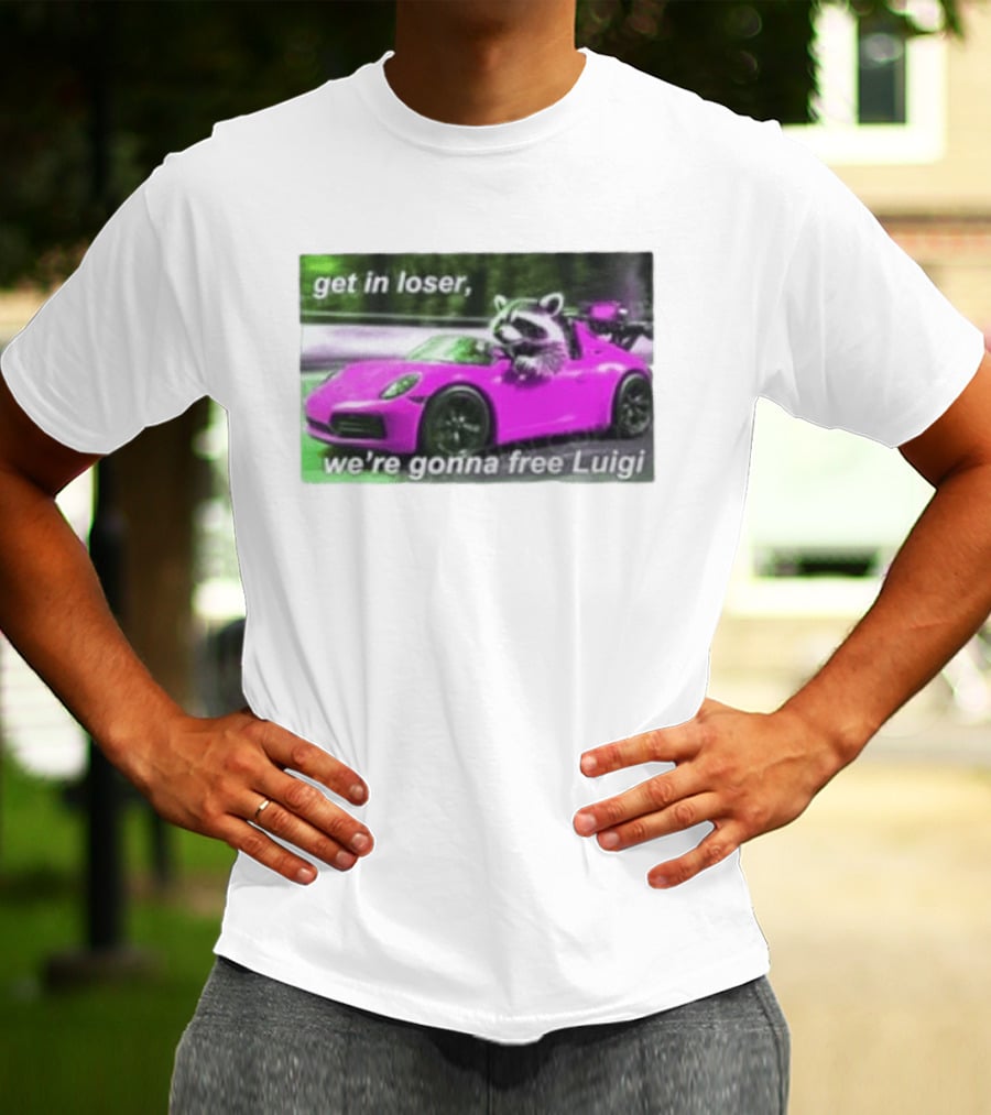 Get In Loser Raccoon Driving Pink Car We're Gonna Free Luigi T-Shirt