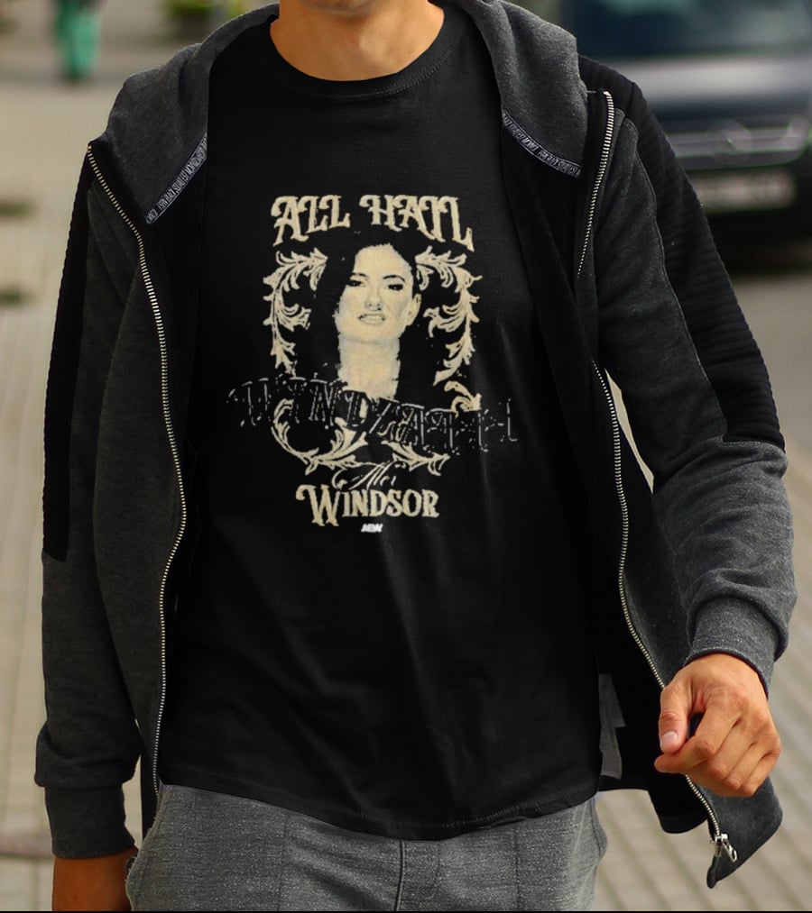 All Hail Windsor Windzaaaa Aew Alex T-Shirt